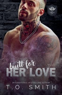Built for Her Love - T O Smith - cover