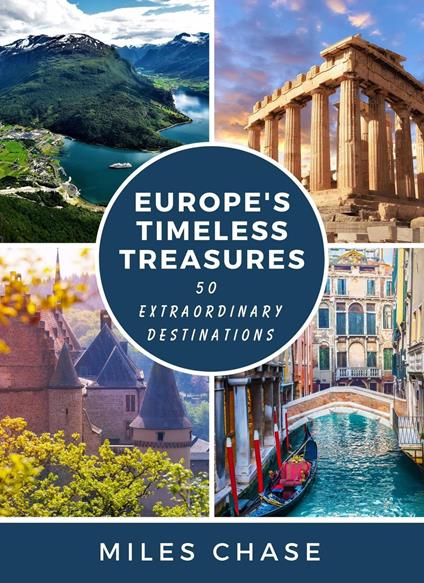 Europe's Timeless Treasures: 50 Extraordinary Destinations