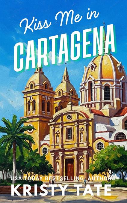 Kiss Me in Cartagena