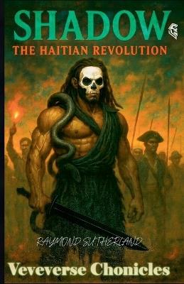 Shadow in the Haitian revolution - Raymond Sutherland - cover