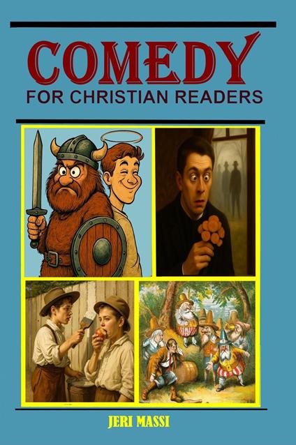 Comedy for Christian Readers - O. Henry,Washington Irving,Philip K. Dick,Jeri Massi - ebook