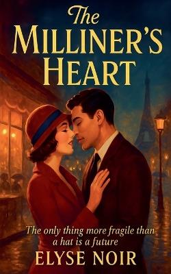 The Milliner's Heart - Elyse Noir - cover