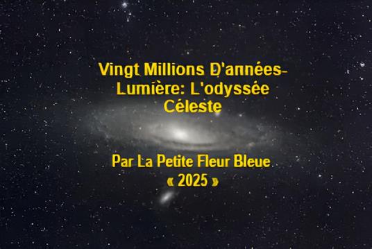 Vingt Millions D'années-Lumière: L'odyssée Céleste - la petite fleur bleu - ebook