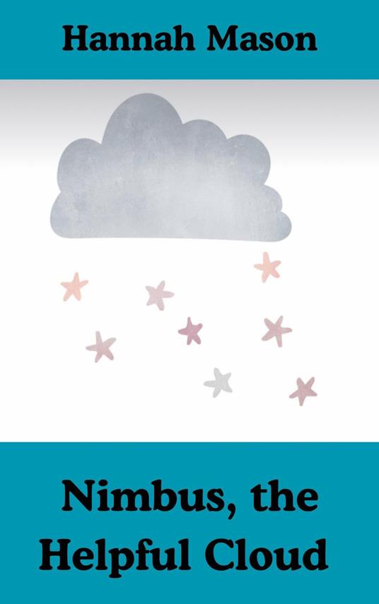 Nimbus, the Helpful Cloud - Hannah Mason - ebook