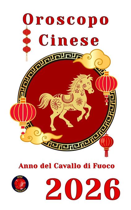 Oroscopo Cinese 2026 - Alina Rubi - ebook