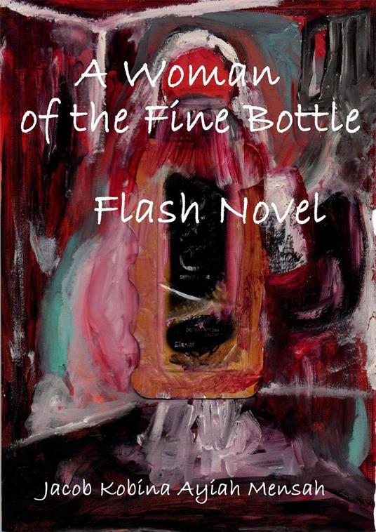 A Woman of the Fine Bottle