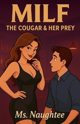 Milf: The Cougar & Her Prey - Naughtee - cover