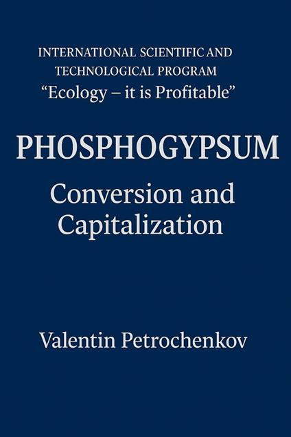 Phosphogypsum – Conversion and Capitalization