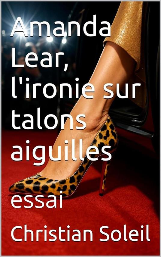 Amanda Lear, l'ironie sur talons auguilles