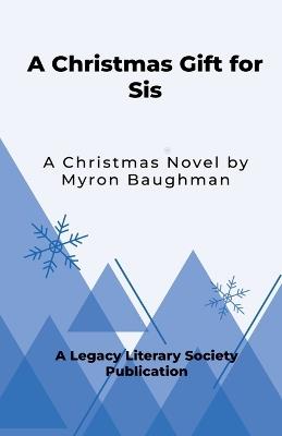A Christmas Gift for Sis - Myron Baughman - cover