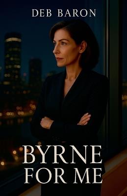 Byrne For Me - Deb Baron - cover