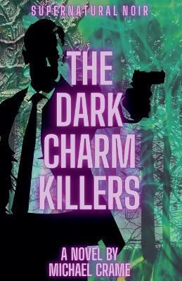 The Dark Charm Killers - Michael Crame - cover