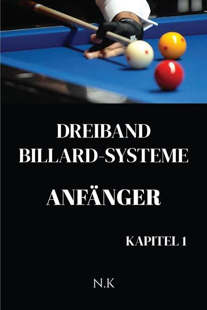 Dreiband Billard Systeme – Anfänger -Kapitel 1