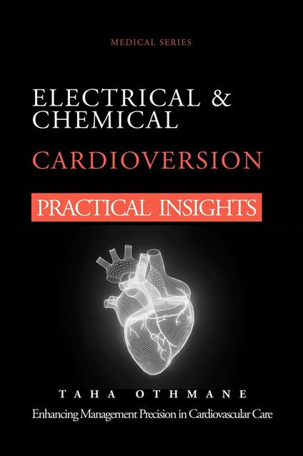 Electrical & Chemical Cardioversion: Practical Insights