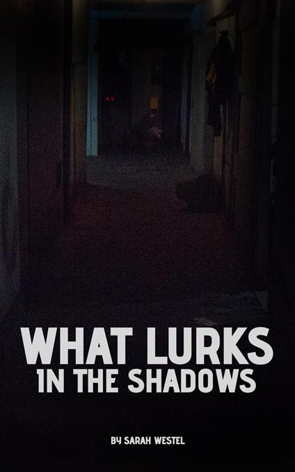 What Lurks in the Shadows