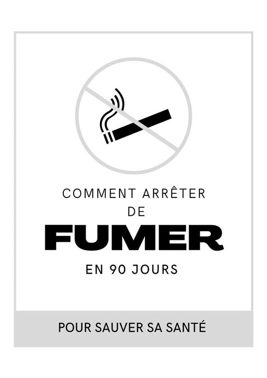 Comment arrêter de fumer en 90 jours !!!