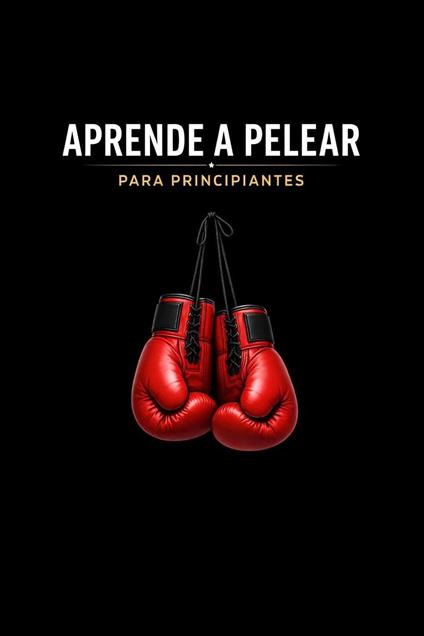 Aprende a Pelear - Para Principiantes