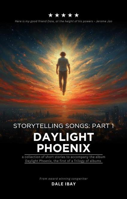 Storytelling Songs Part 1: Daylight Phoenix - Dale Ibay - ebook