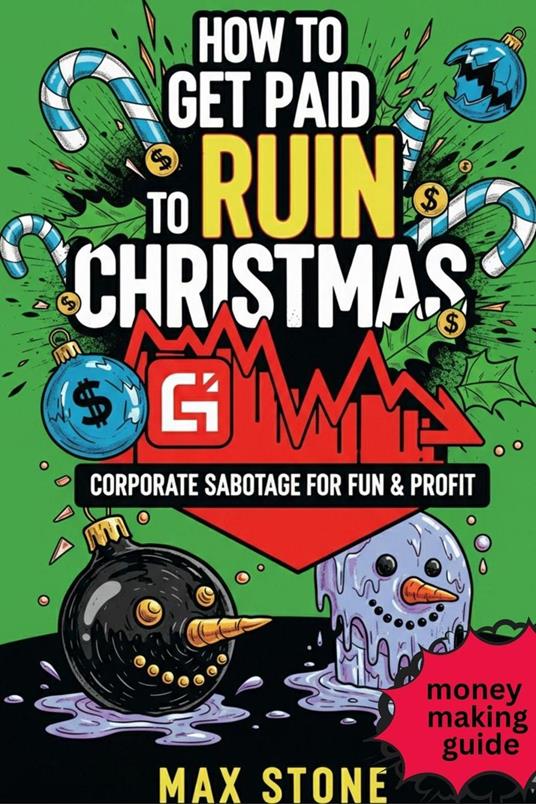 How to Get Paid to Ruin Christmas