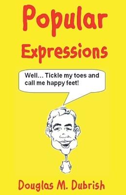 Popular Expressions - Douglas M Dubrish - cover