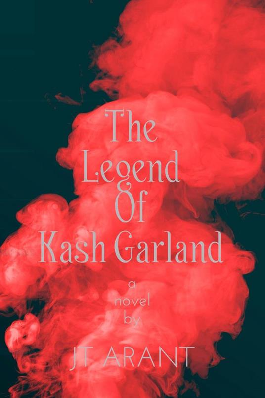 The Legend Of Kash Garland