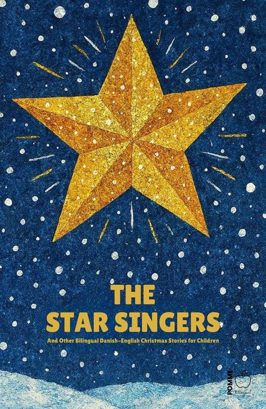The Star Singers And Other Bilingual Danish-English Christmas Stories for Children