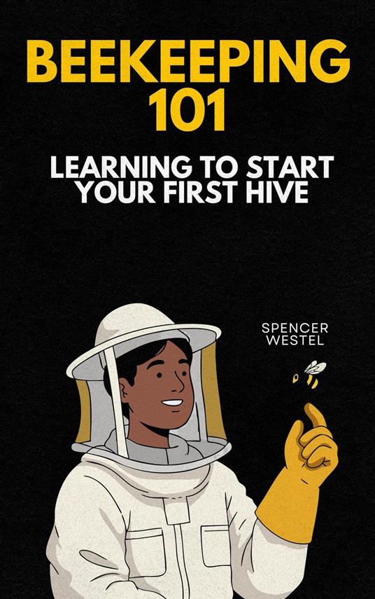 Beekeeping 101: Learning To Start Your First Hive