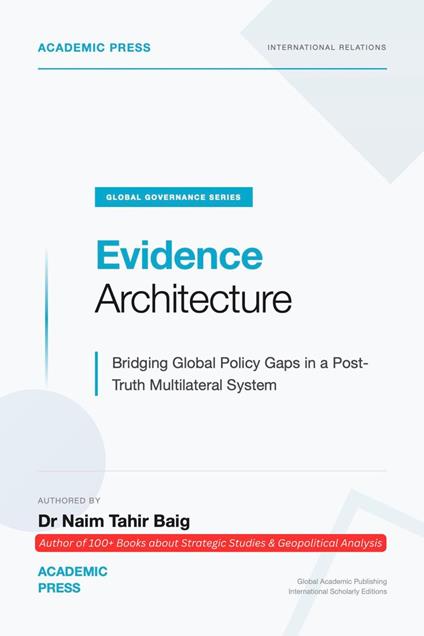Evidence Architecture: Bridging Global Policy Gaps in a Post-Truth Multilateral System
