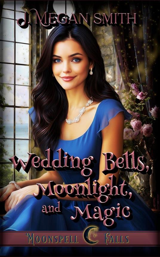 Wedding Bells, Moonlight, and Magic
