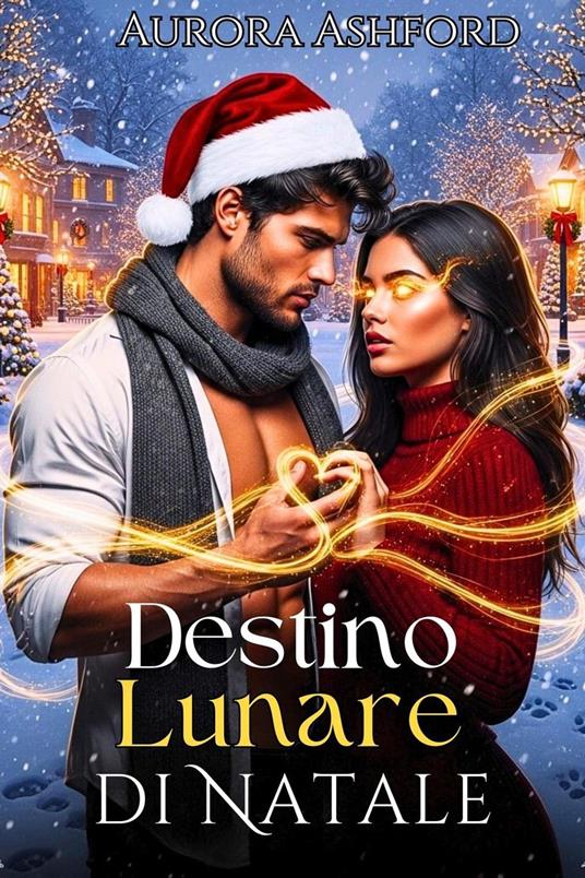 Destino Lunare di Natale - Aurora Ashford - ebook