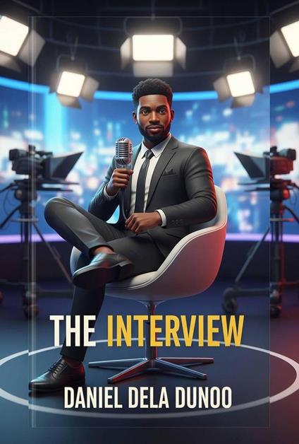 The Interview - Daniel Dela Dunoo - ebook