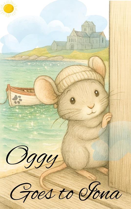 Oggy goes to Iona - paulafearnley - ebook
