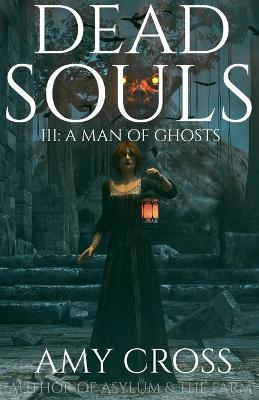 A Man of Ghosts - Amy Cross - cover