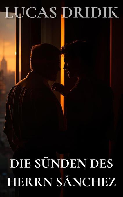 Die Sünden des Herrn Sánchez: Band 1