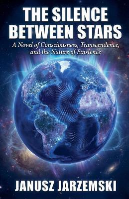 The Silence Between Stars - Janusz Jarzemski - cover