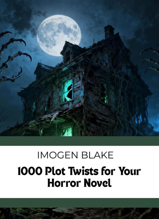1000 Plot Twists For Your Horror Novel