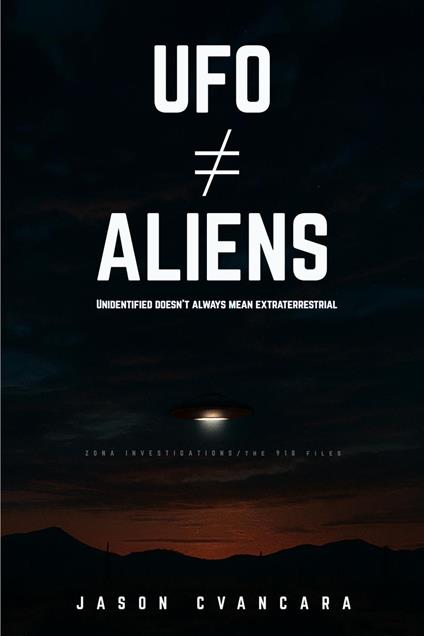 UFO ? Aliens: Unidentified Doesn’t Always Mean Extraterrestrial