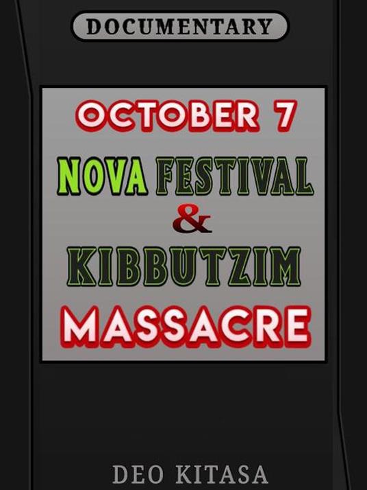October 7 Nova Festival And Kibbutzim Massacre