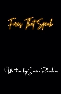 Fires That Speak - Javier Rhoden - cover