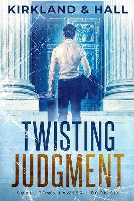 Twisting Judgment - Peter Kirkland,Daleth Hall - cover