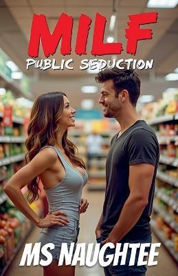 Milf: Public Seduction - Naughtee - cover