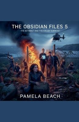 The Obsidian Files 5: The Botanist and the Exiled Scientist - Pamela Beach - cover