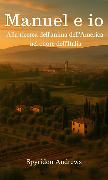Titolo del libro: Manuel and Me - Spyridon Andrews - ebook