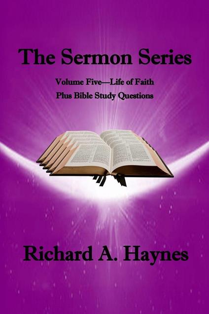 The Sermon Series: Volume Five – Life of Faith