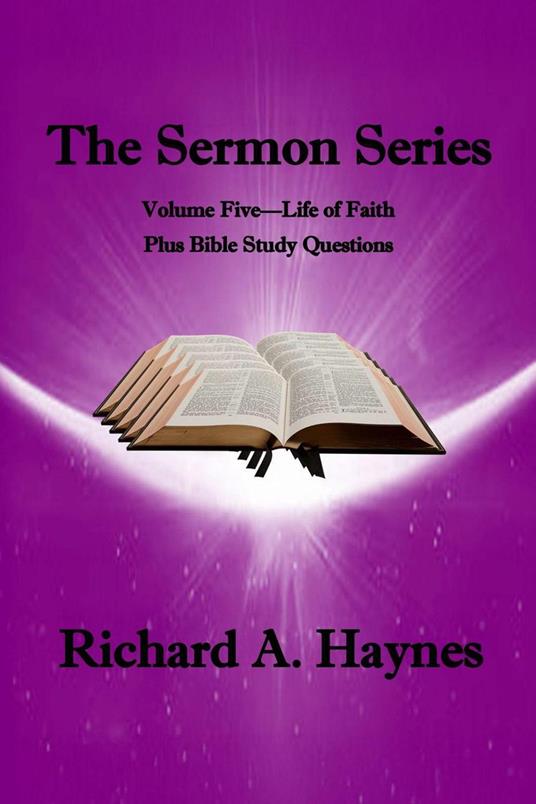 The Sermon Series: Volume Five – Life of Faith