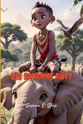Die Savanne ruft - Susanna D Stark - cover