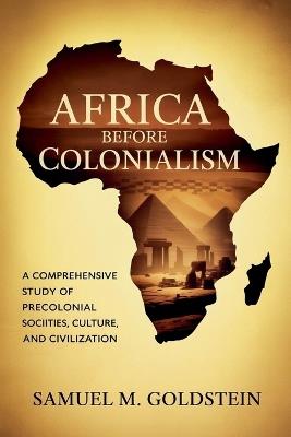 Africa Before Colonialism - Samuel M Goldstein - cover
