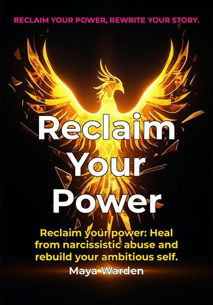 Reclaim Your Power - A Proven System for Women Recovering from Narcissistic Abuse
