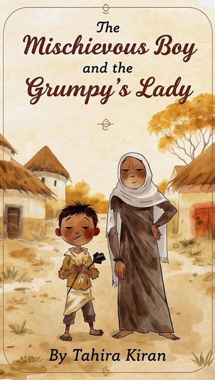 The Mischievous Boy and the Grumpy Old Lady - Tahira kiran - ebook