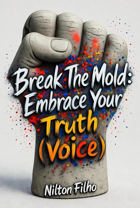 Break The Mold: Embrace Your Truth (Voice)